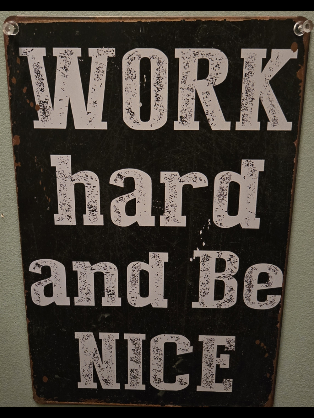 Black Rustic Wall Sign - "WORK hard and Be NICE"